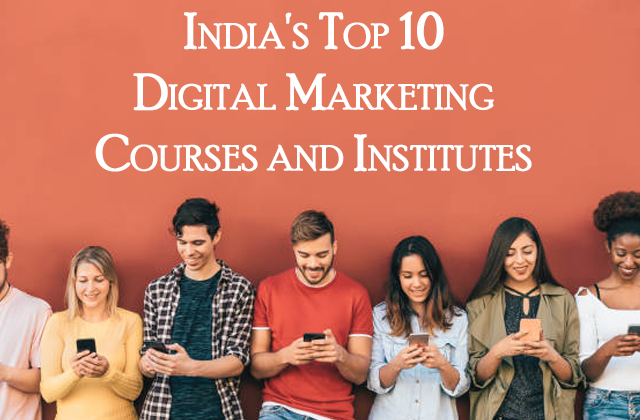 India’s Top 10 Digital Marketing Courses and Institutes
