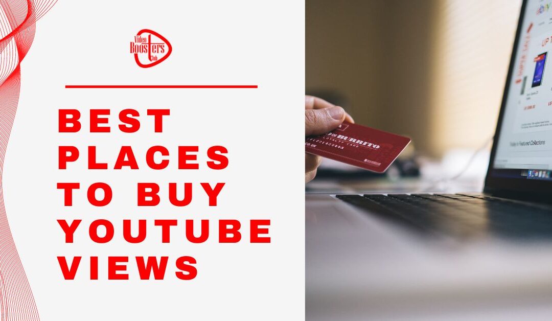 Best Places to Buy YouTube Views: Revealed By Top YouTubers