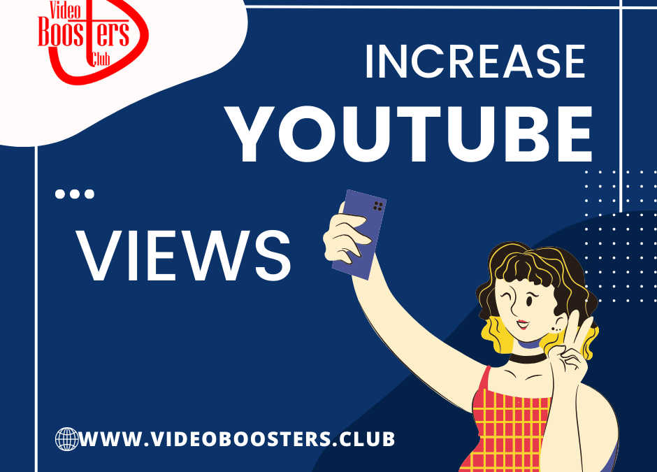 Foolproof Ways to Increase YouTube views Like Never Before